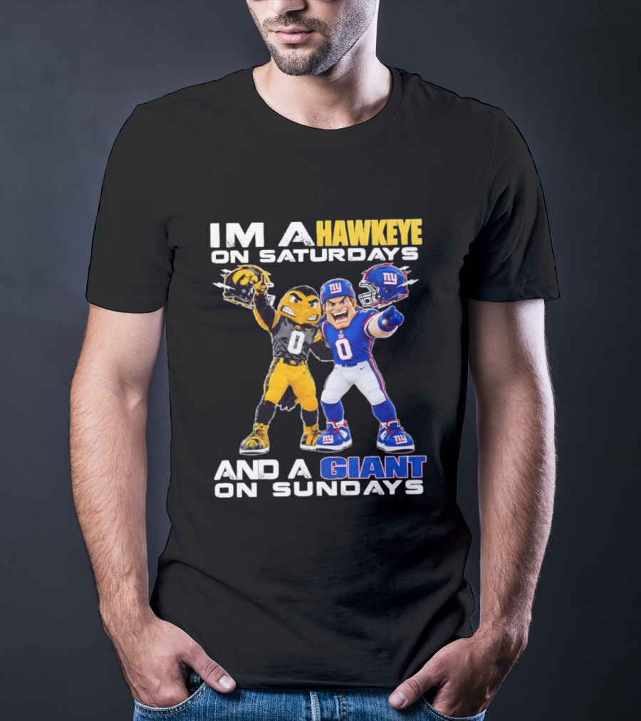 I'm A Hawkeye On Saturdays And A Giant On Sundays Iowa Hawkeyes New York Giants Football Mascots T-Shirt