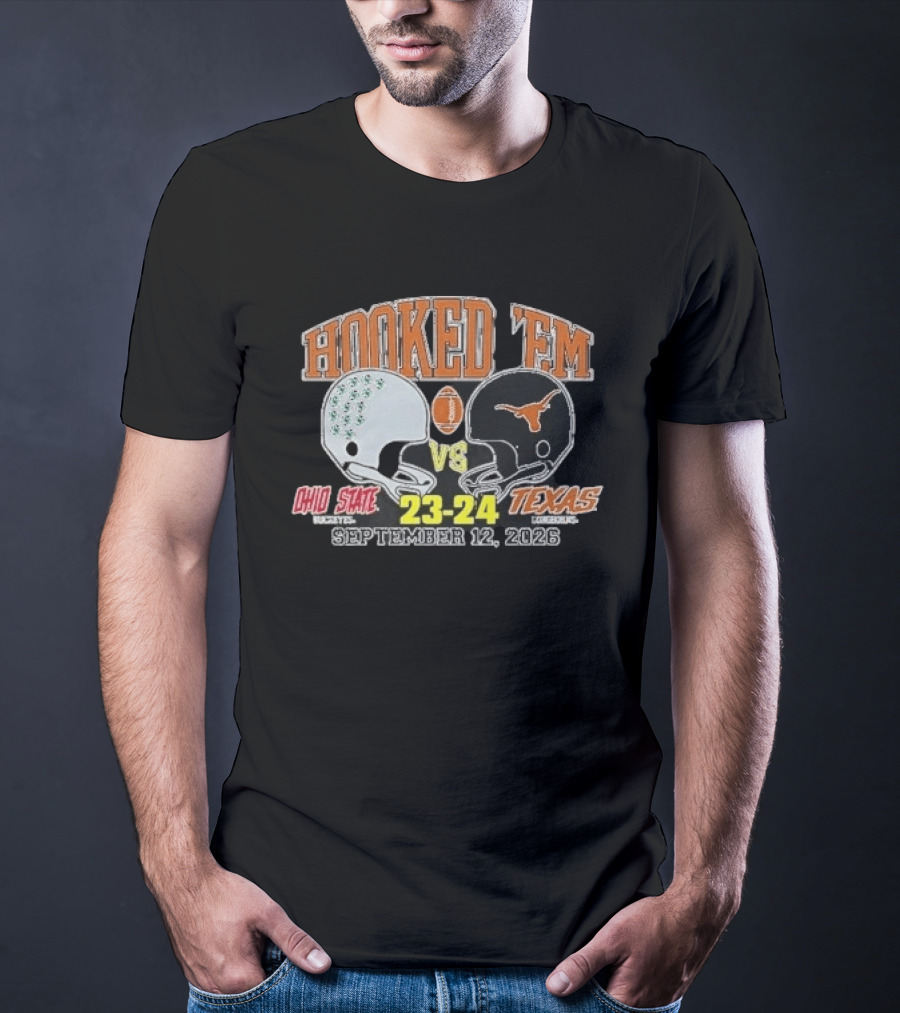 HOOKED 'EM Ohio State Buckeyes Vs Texas Longhorns 23 24 September 12 2026 T-Shirt