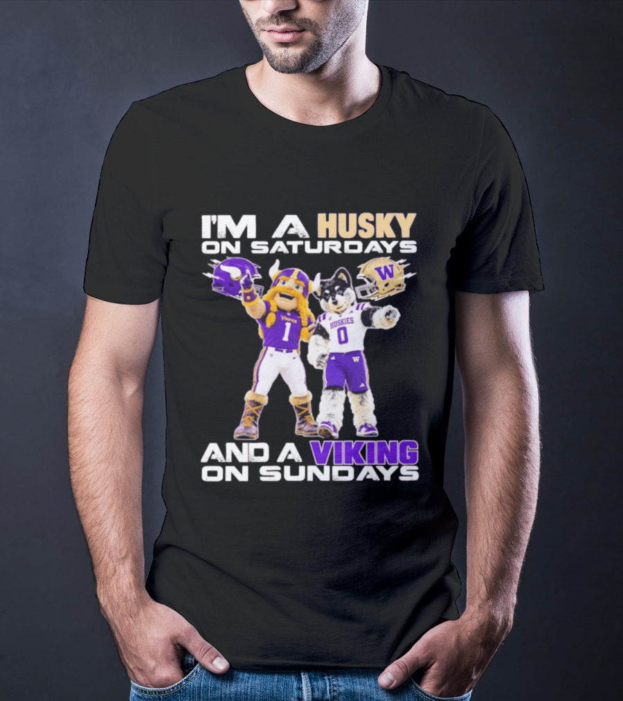I'm A Husky On Saturdays And A Viking On Sundays Washington Huskies Minnesota Vikings Football Mascots T-Shirt
