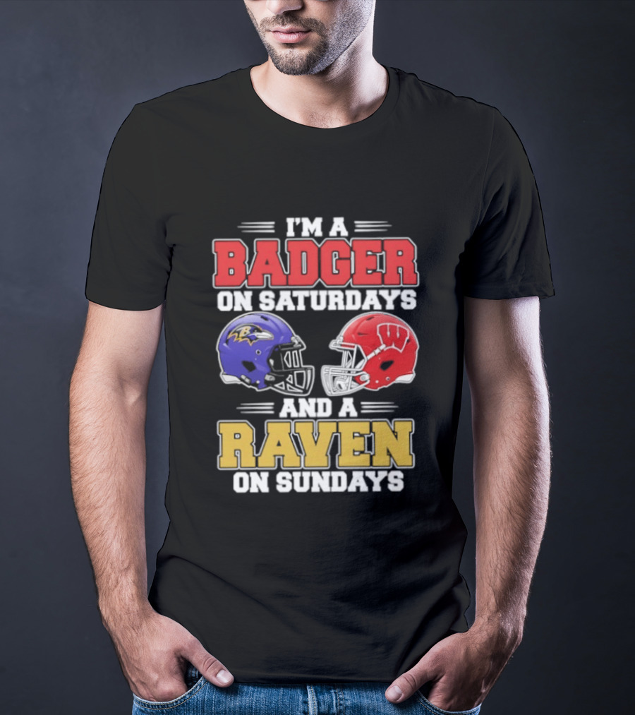 Wisconsin Badgers Saturdays Baltimore Raven Sundays Football Helmets Fan Gear T-Shirt