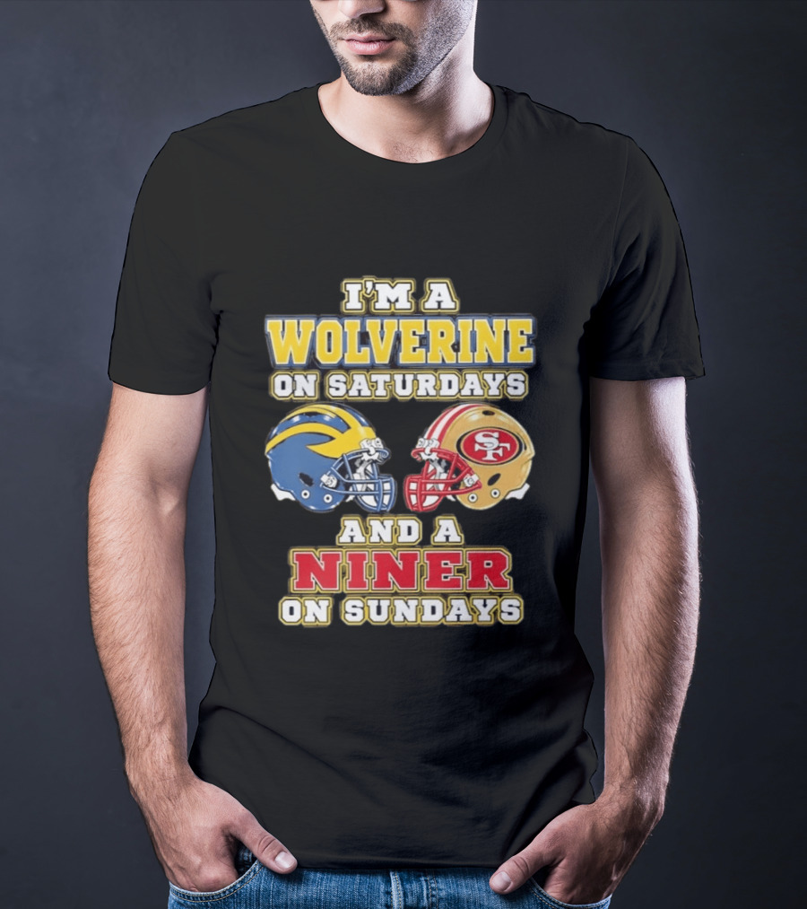 I'm A Wolverine On Saturdays And A Niner On Sundays Football Helmets T-Shirt