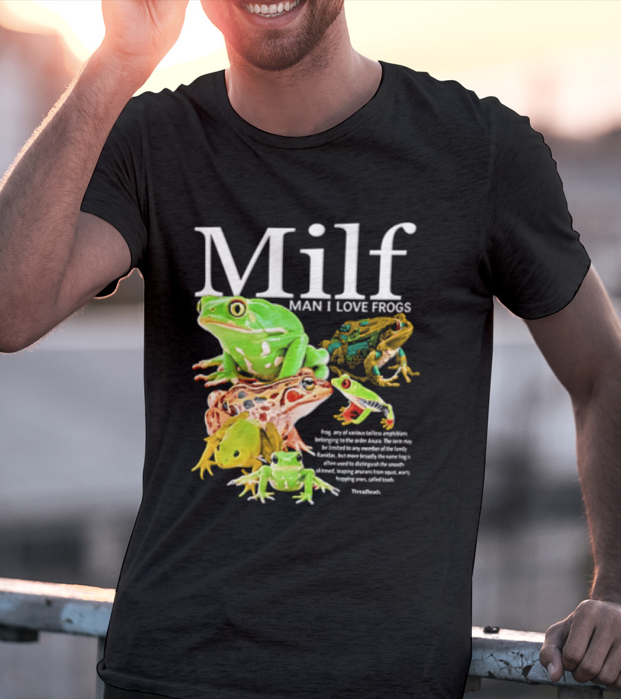 Milf Man I Love Frogs Amphibian Toad Collection T-Shirt