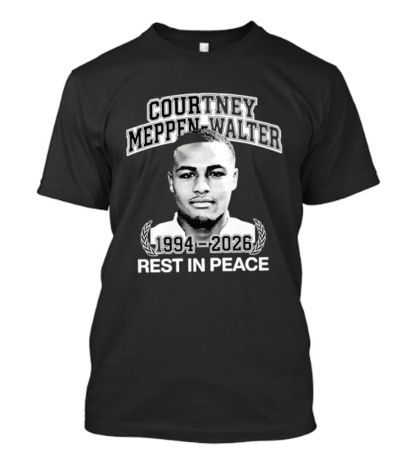 Rest In Peace Courtney Meppen Walter 1994 2026 Memorial T-Shirt