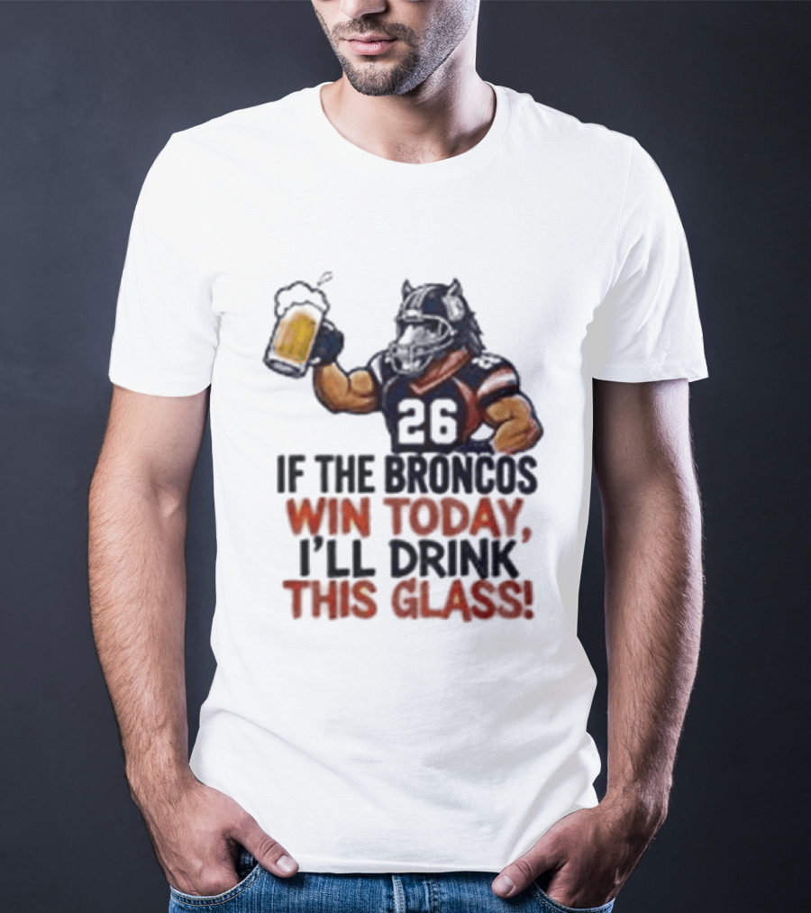 Denver Broncos Victory Celebration Drink This Beer Football Humor T-Shirt