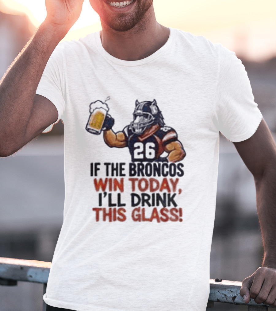 Denver Broncos Victory Celebration Drink This Beer Football Humor T-Shirt
