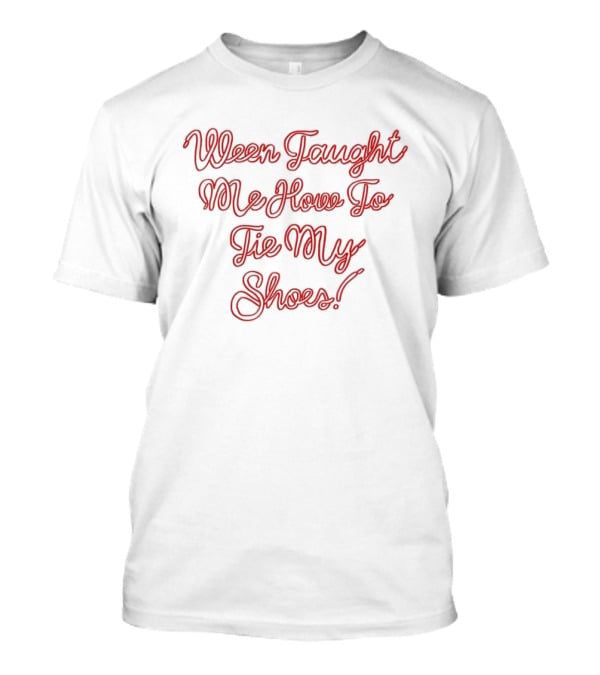 Itsagreatdaytobeawarrior Shop Loop De Loop Never Taught Me How To Tie My Shoes T-Shirt