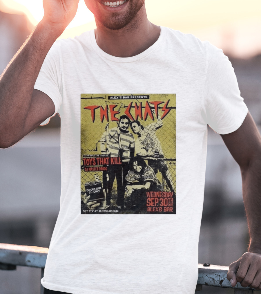 The Chats Alex's Bar 2026 Show Wednesday September 30th Special Guests Toys That Kill DJ Master Droog T-Shirt