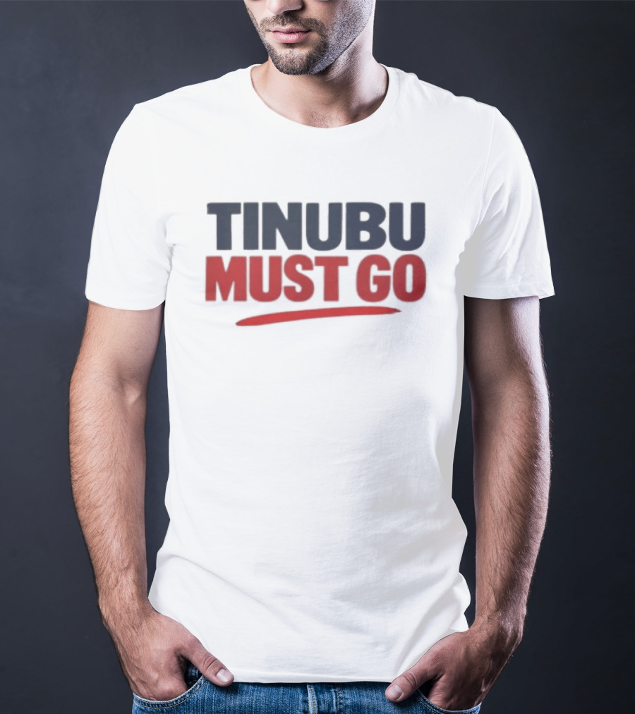 Tinubu Must Go T-Shirt