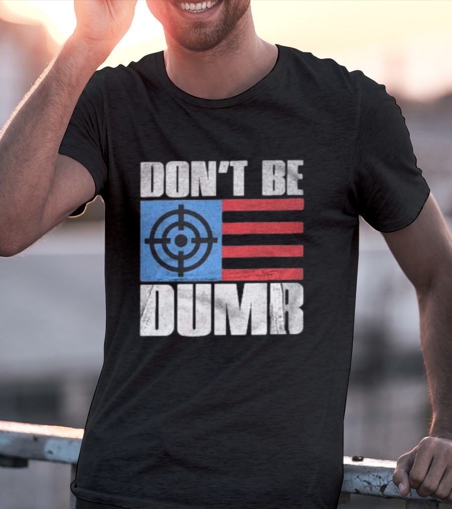 Don't Be Dumb Target Flag Awge Store T-Shirt