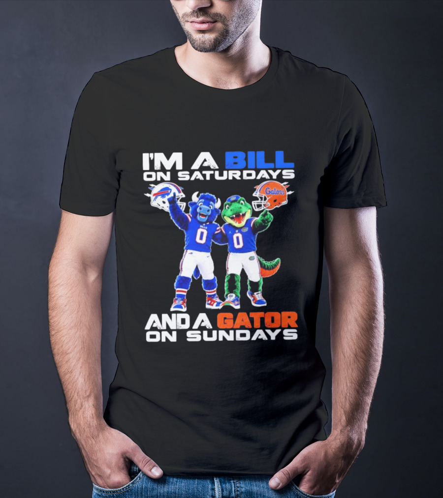 I'm A Bill On Saturdays And A Gator On Sundays Buffalo Bills Florida Gators Football Mascots T-Shirt