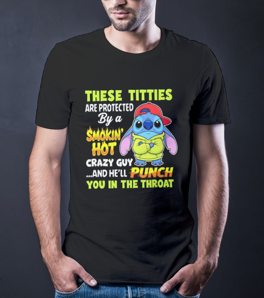 These Titties Are Protected By A Smokin' Hot Crazy Guy Cartoon Character With Punch You In The Throat Warning T-Shirt