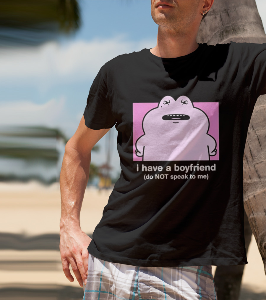 Frog I Have A Boyfriend Do Not Speak To Me Pink Cute T-Shirt