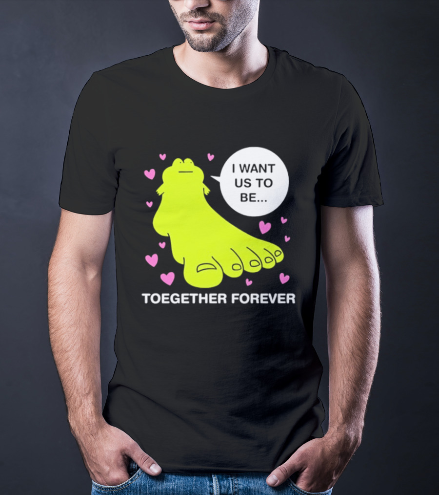 Frog I Want Us To Be Toegether Forever Pink Hearts T-Shirt