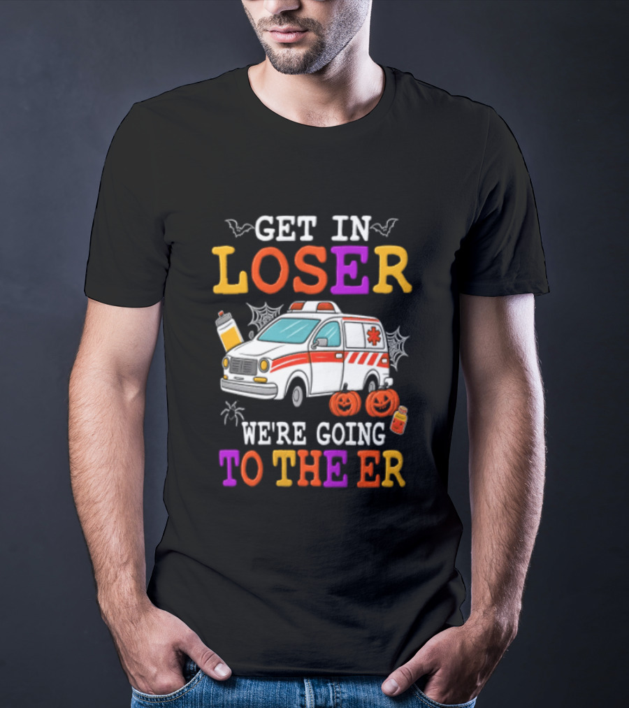Get In Loser We're Going To The ER Halloween Ambulance Vehicle Spider Webs Pumpkins T-Shirt