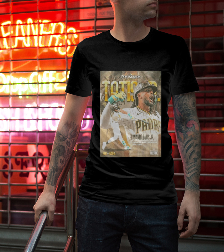 Postseason Fernando Tatis JR First Leadoff HR In Padres History Fight For The Faithful T-Shirt