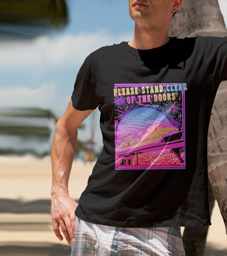 Please Stand Clear Of The Doors Monorail Space Geodesic Fireworks T-Shirt