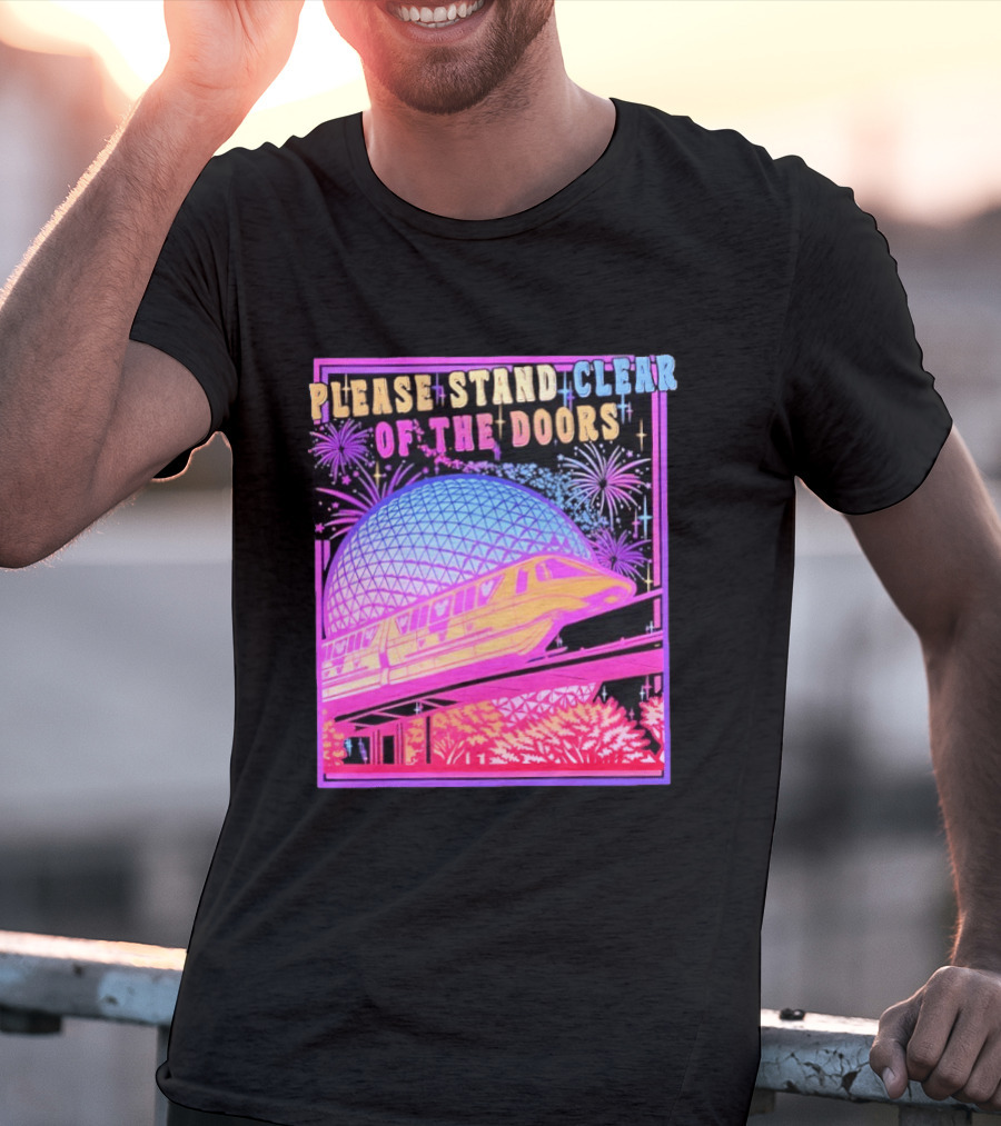 Please Stand Clear Of The Doors Monorail Space Geodesic Fireworks T-Shirt