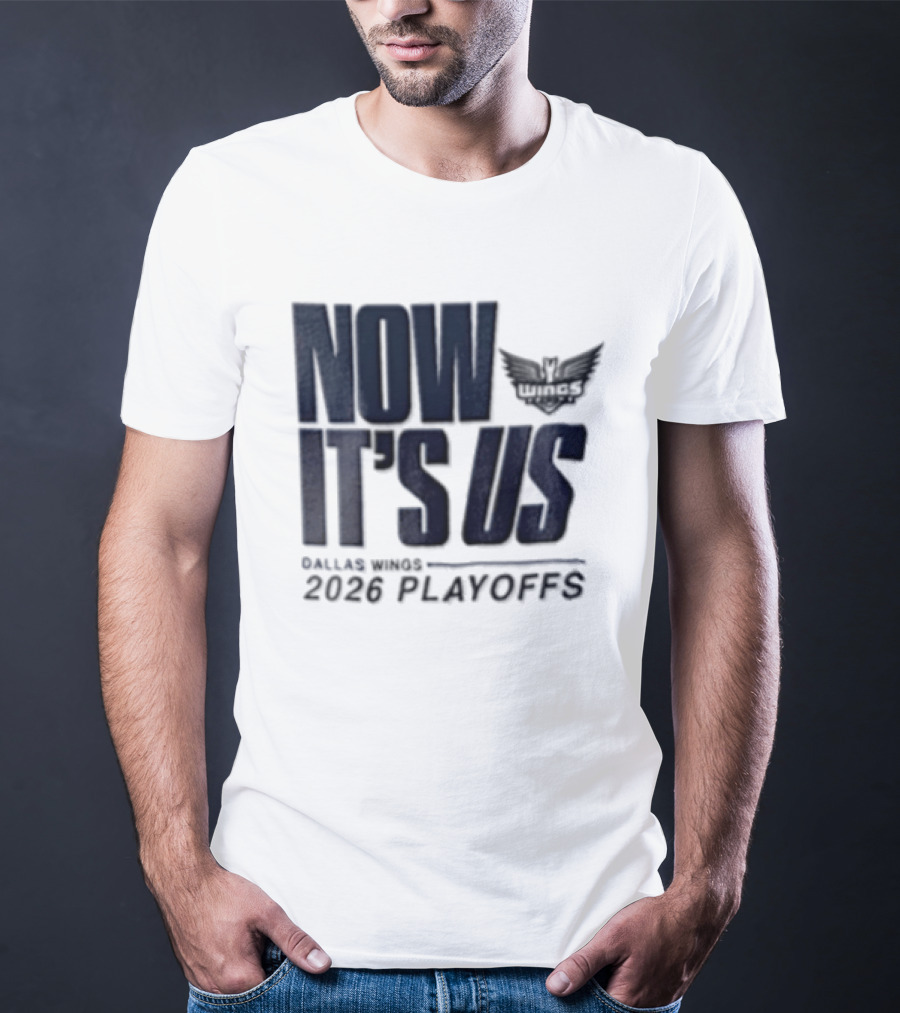 Dallas Wings Now It's Us 2026 Playoffs T-Shirt