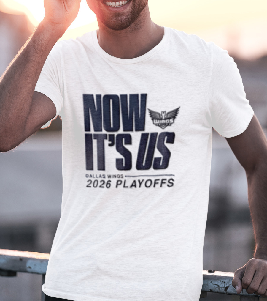 Dallas Wings Now It's Us 2026 Playoffs T-Shirt