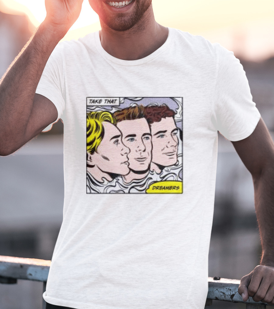 Take That Dreamers Pop Art White T-Shirt