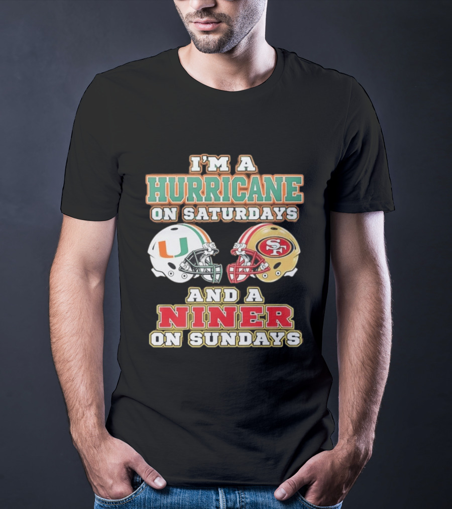 I'm A Hurricane On Saturdays And A Niner On Sundays Football Helmets T-Shirt