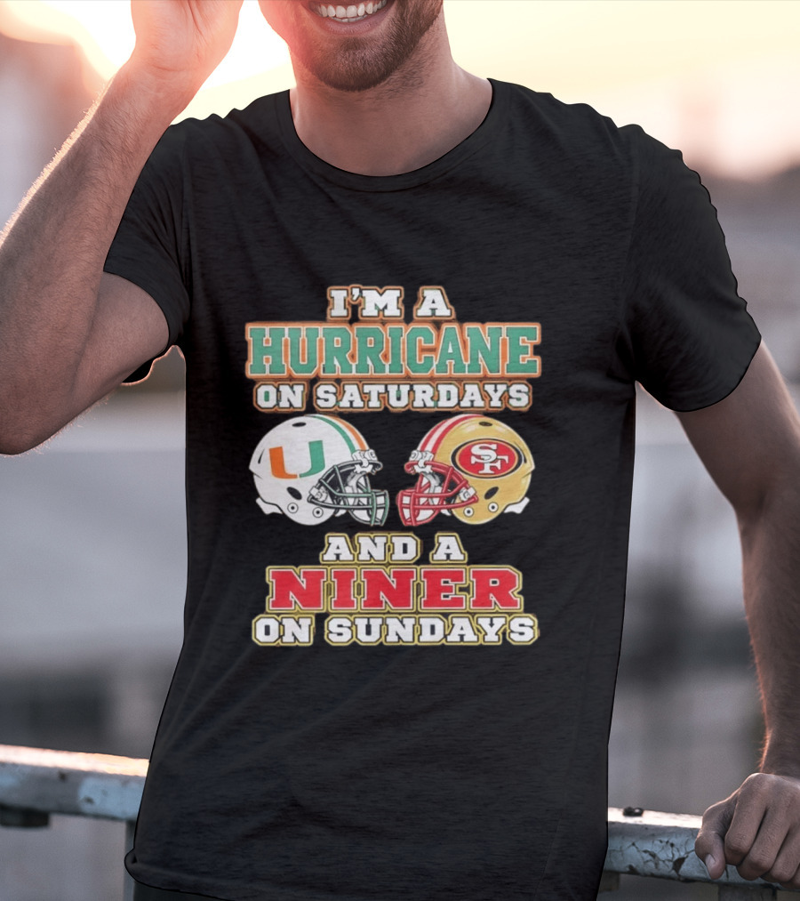 I'm A Hurricane On Saturdays And A Niner On Sundays Football Helmets T-Shirt