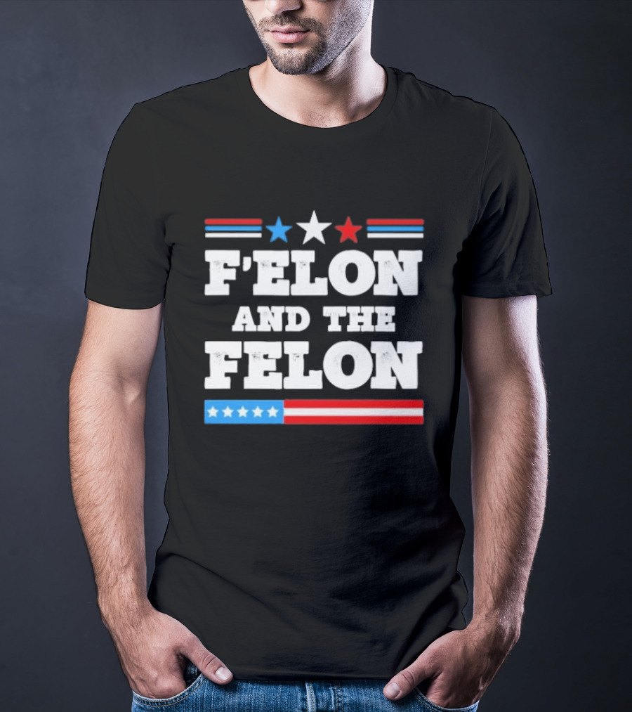 Patriotic Stars And Stripes F'elon And The Felon T-Shirt
