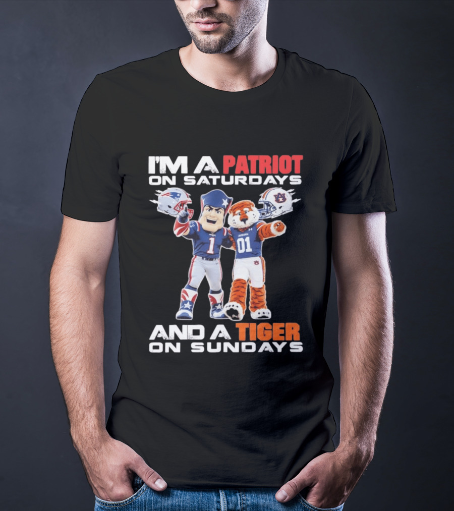 I'm A Patriot On Saturdays And A Tiger On Sundays New England Patriots Auburn Tigers Football T-Shirt