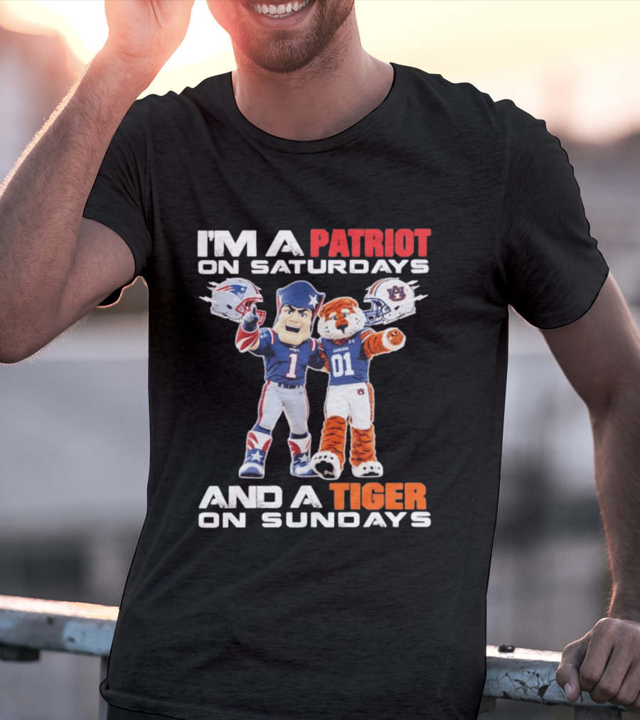 I'm A Patriot On Saturdays And A Tiger On Sundays New England Patriots Auburn Tigers Football T-Shirt