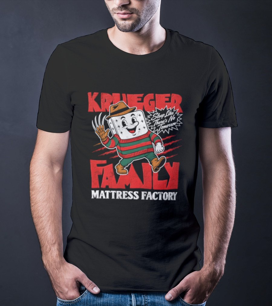 Freddy Krueger Family Mattress Factory Sleep Like There's No Tomorrow T-Shirt