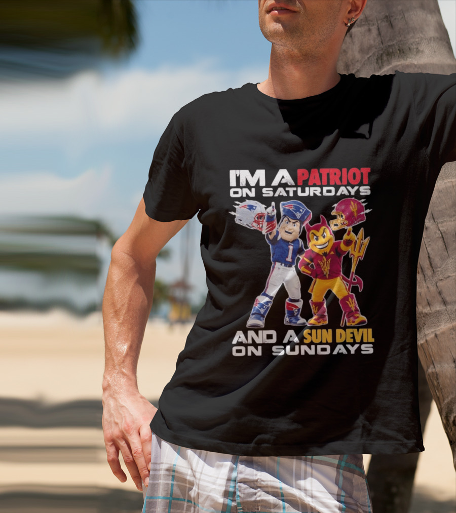 New England Patriots Arizona State Sun Devils I'm A Patriot On Saturdays And A Sun Devil On Sundays Football Mascots T-Shirt