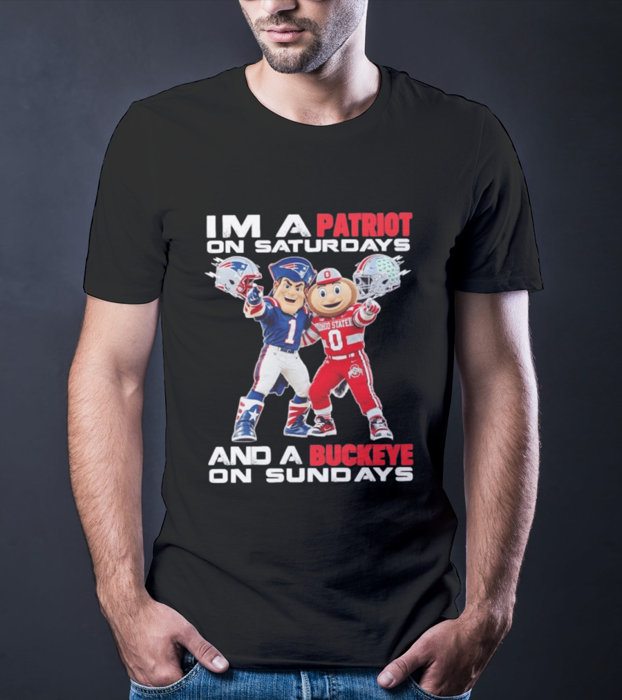 I'm A Patriot On Saturdays And A Buckeye On Sundays Football Mascots T-Shirt