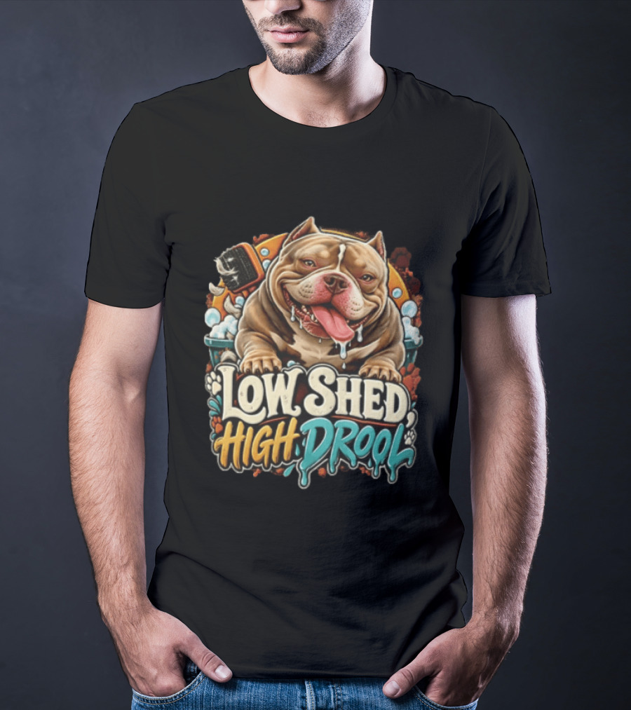 Low Shed High Drool Micro Bully Dog Grooming Fun T-Shirt