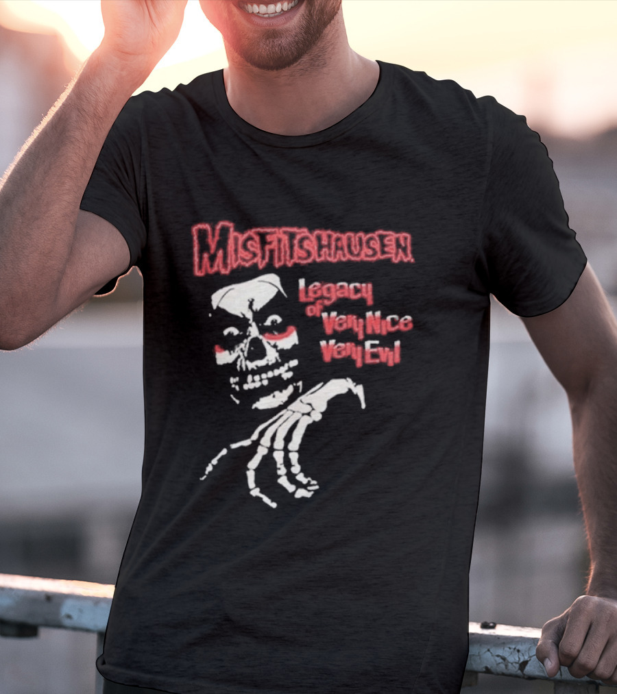 Misfitshausen Legacy Of Very Nice Very Evil 2026 T-Shirt