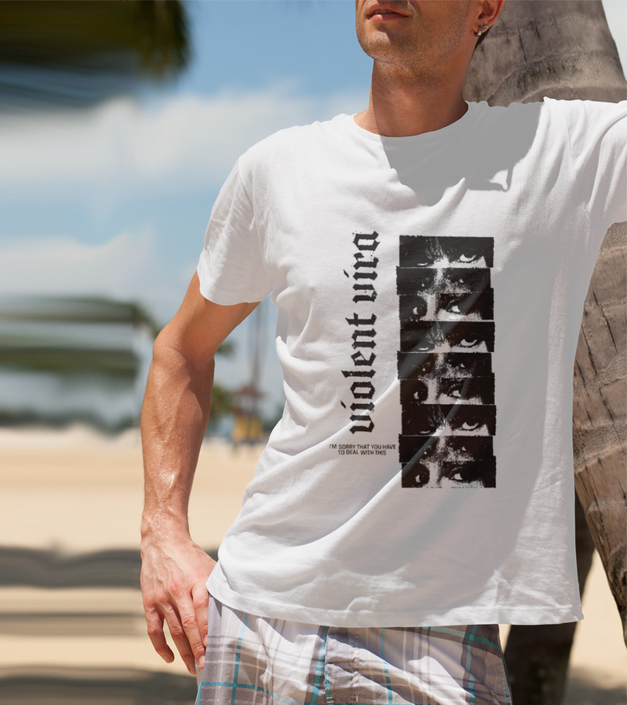 Violent Vira Sorry You Have To Deal With This False Reaction Eyes T-Shirt