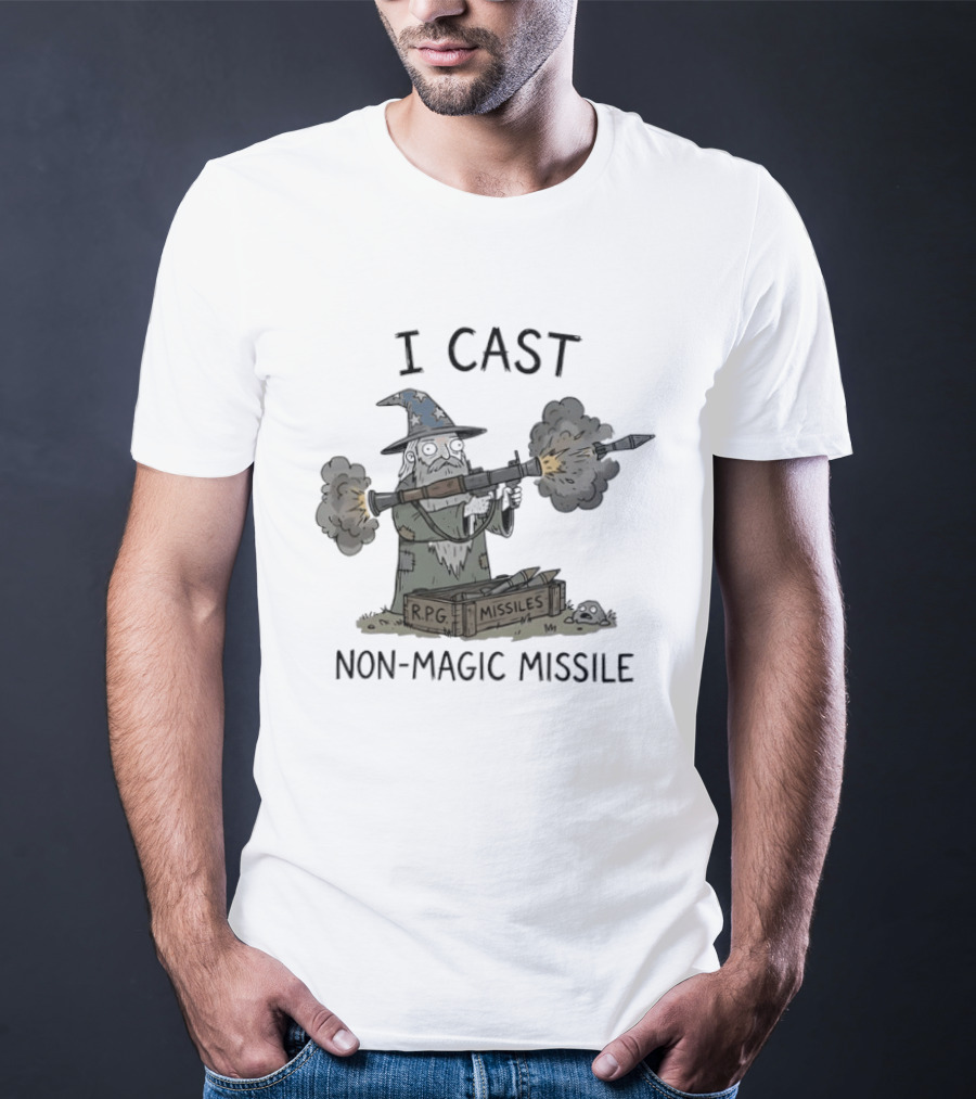 I Cast RPG Non Magic Missile Wizard Humor T-Shirt