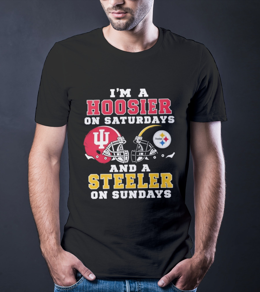 I'm A Hoosier On Saturdays And A Steeler On Sundays With Indiana And Pittsburgh Helmets T-Shirt