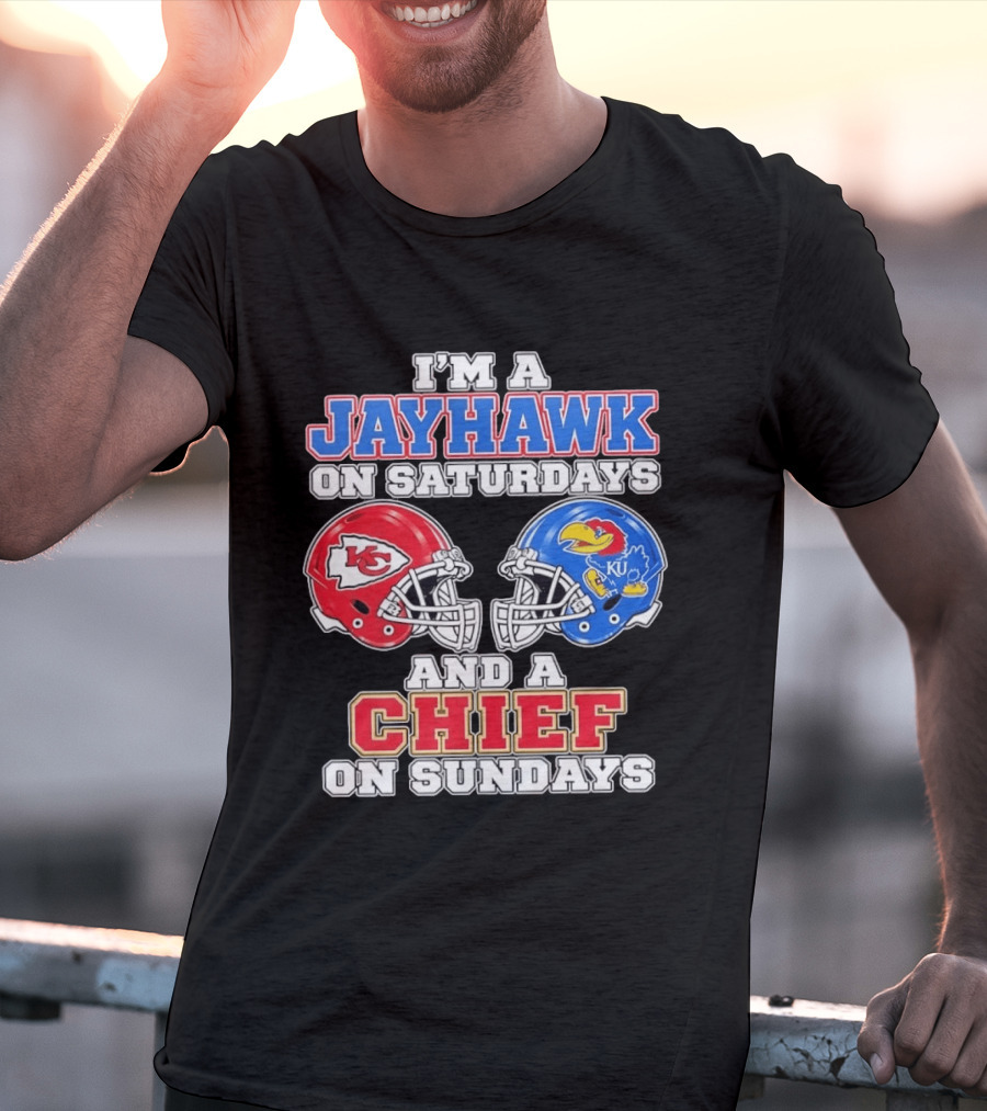 I'm A Jayhawk On Saturdays And A Chief On Sundays Kansas Football Fan Gear T-Shirt