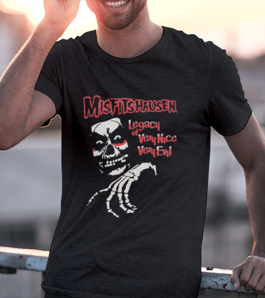 Misfitshausen Legacy Of Very Nice Very Evil Misfits X Danhausen Middle Of Beyond Store T-Shirt
