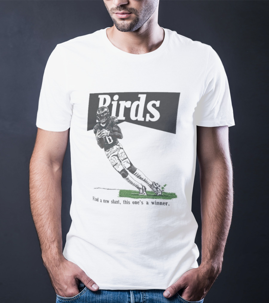 Philadelphia Eagles Birds Find A New Slant This One's A Winner Toe Drag Swag T-Shirt
