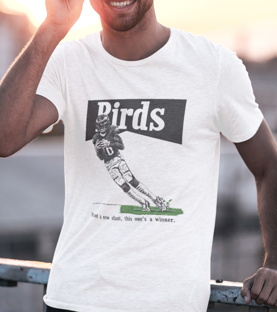 Philadelphia Eagles Birds Find A New Slant This One's A Winner Toe Drag Swag T-Shirt