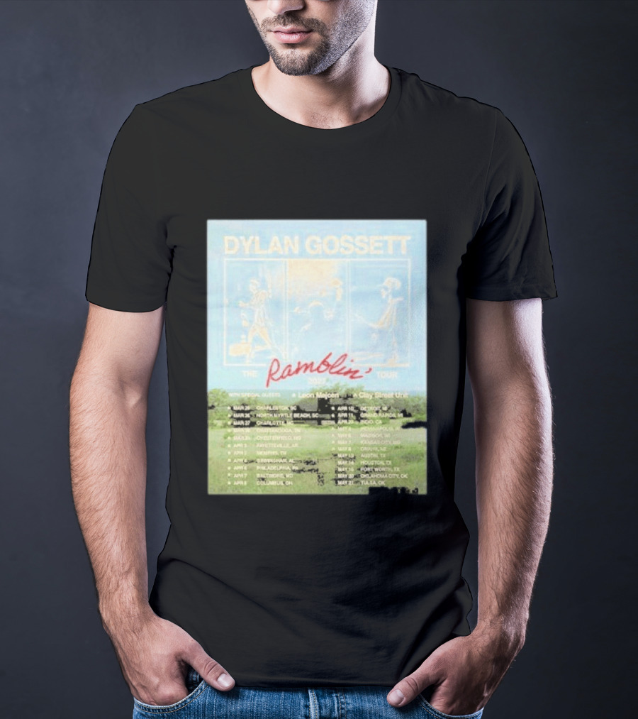 DYLAN GOSSETT The Ramblin Dates Tour 2027 Leon Marcom Clay Street Unit T-Shirt