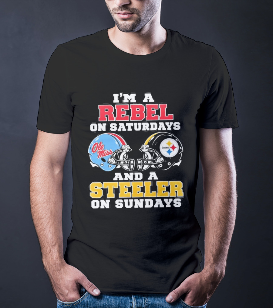 I'm A Rebel Ole Miss On Saturdays And A Steeler On Sundays T-Shirt