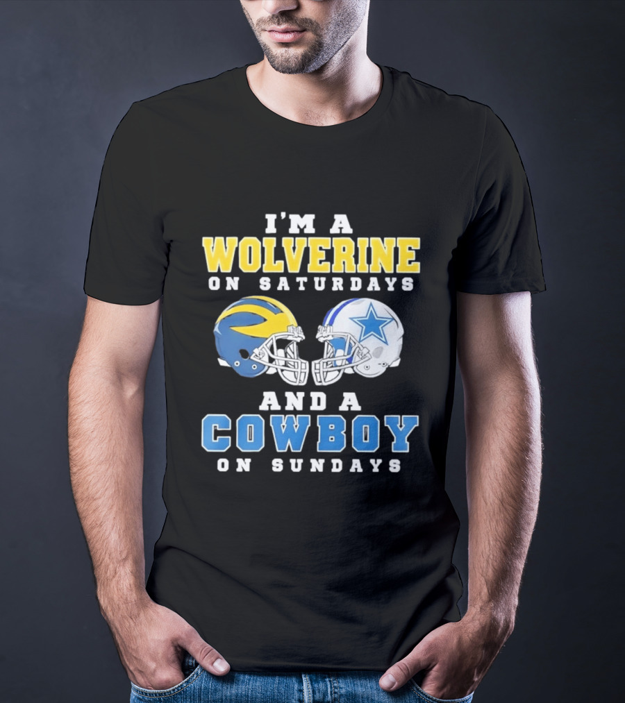 I'm A Wolverine On Saturdays And A Cowboy On Sundays Football Helmets T-Shirt