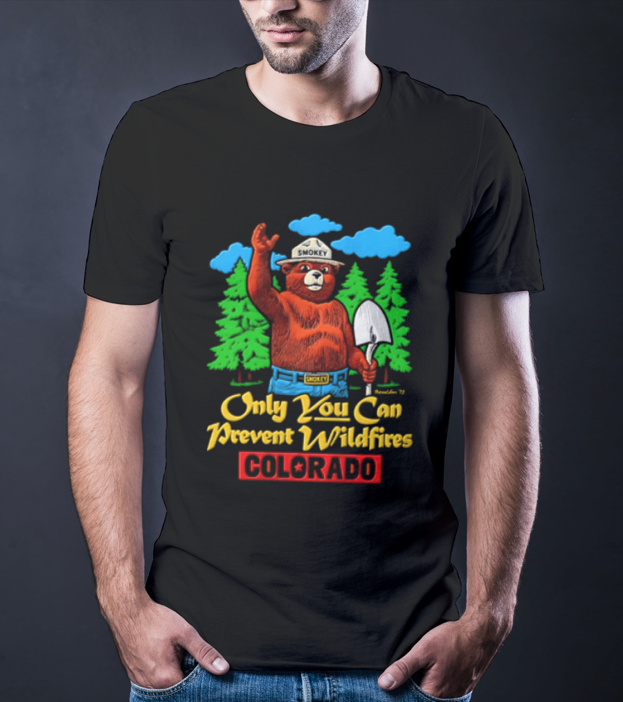 Only You Can Prevent Wildfires Smokey Bear Colorado Forest Conservation T-Shirt