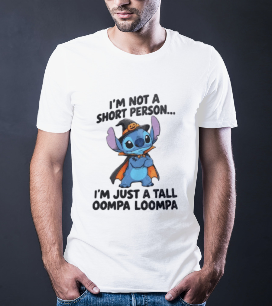 I'm Not A Short Person I'm Just A Tall Oompa Loompa Halloween Stitch T-Shirt
