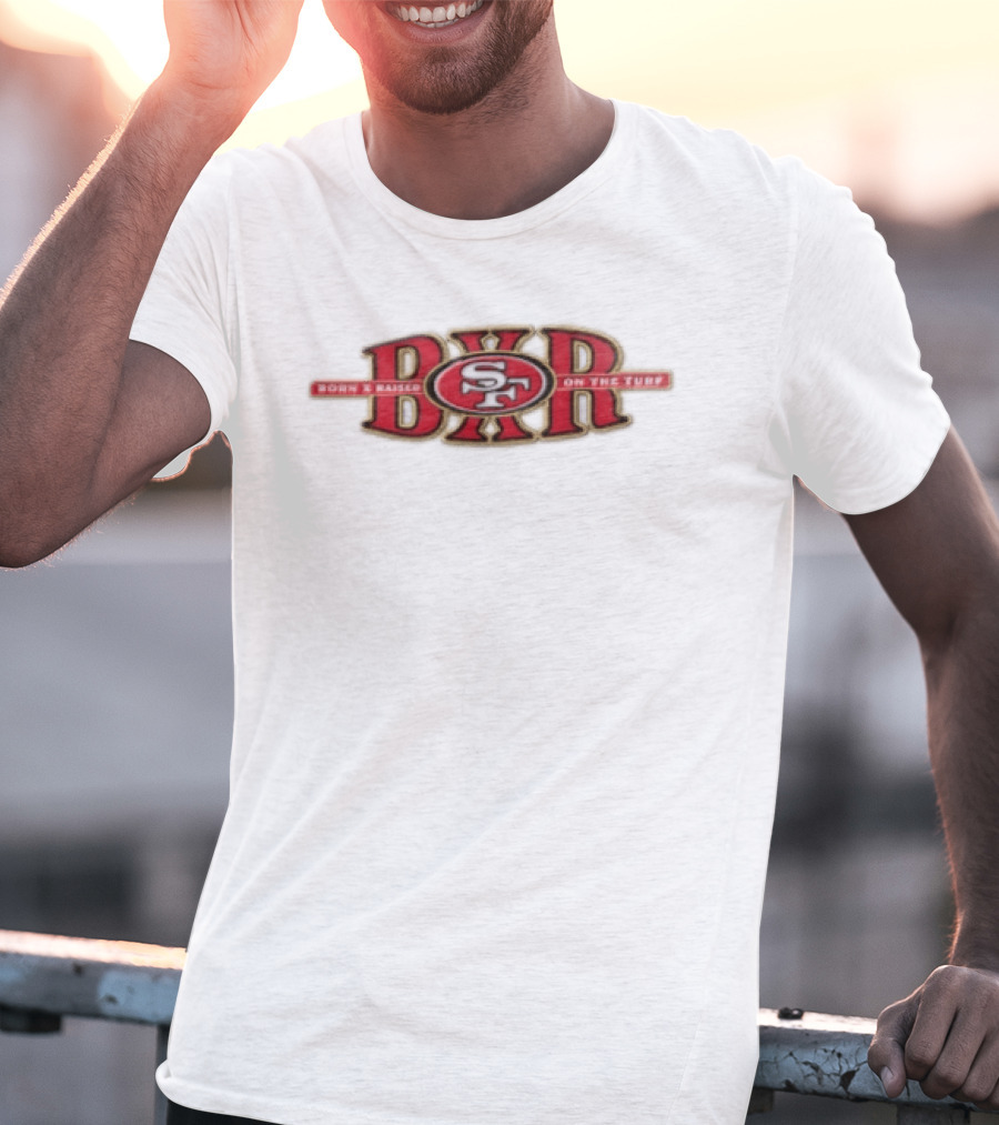 San Francisco 49ers Born X Raised On The Turf BXR SF T-Shirt