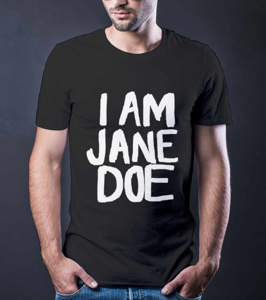 I Am Jane Doe T-Shirt