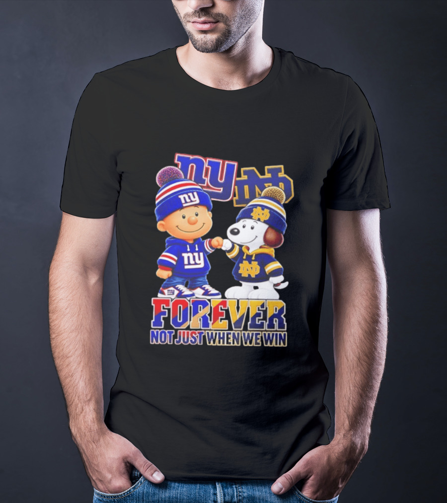 Charlie Brown Snoopy NY Giants Notre Dame Forever Not Just When We Win T-Shirt