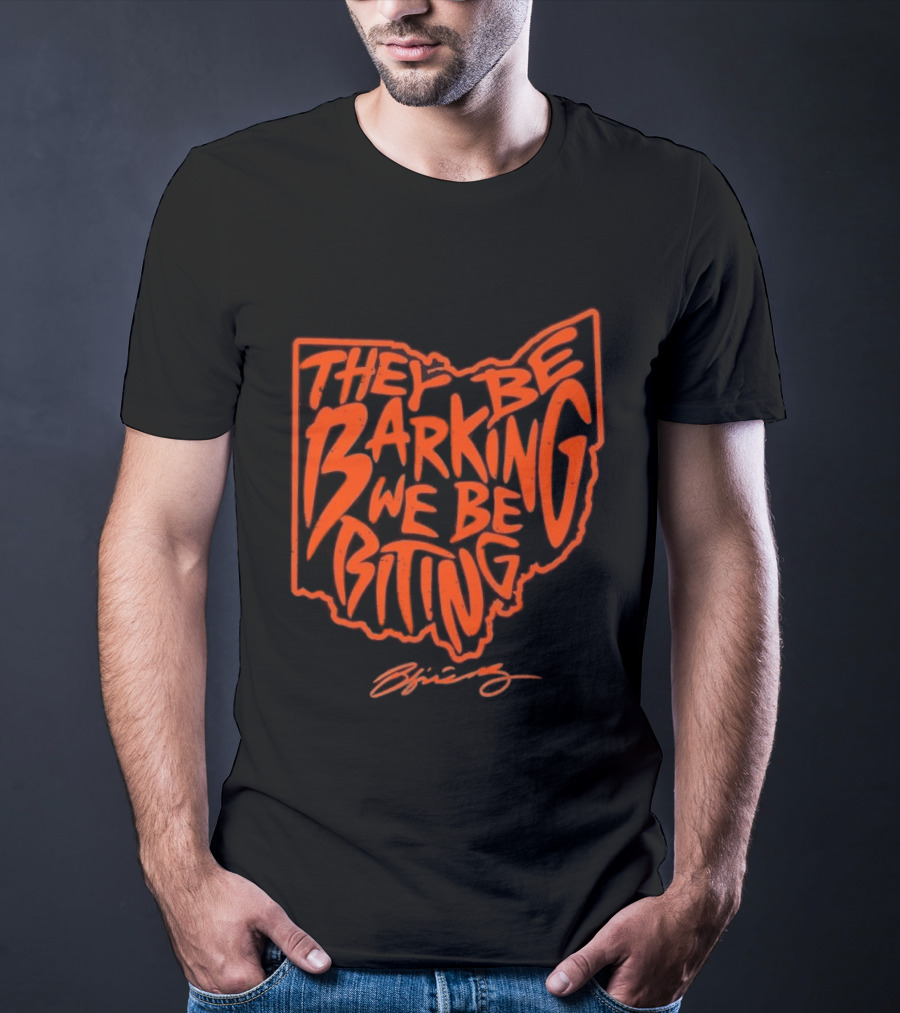 Cleveland Browns Football They Be Barking We Be Biting Ohio T-Shirt